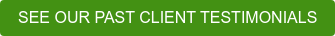 SEE OUR PAST CLIENT TESTIMONIALS